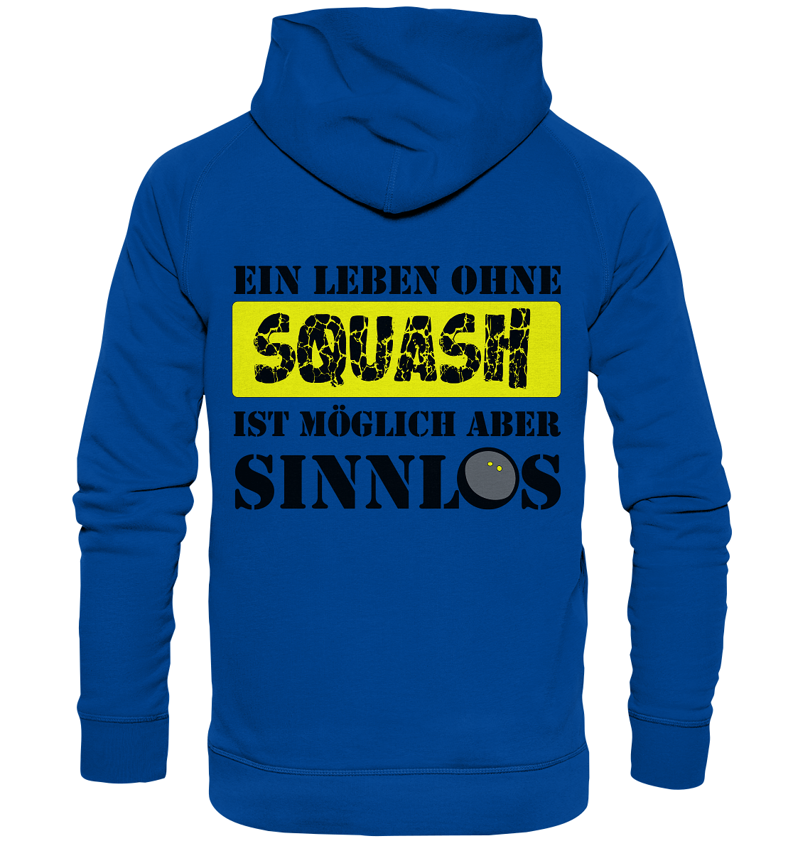 ohne Squash Sinnlos - Basic Unisex Hoodie