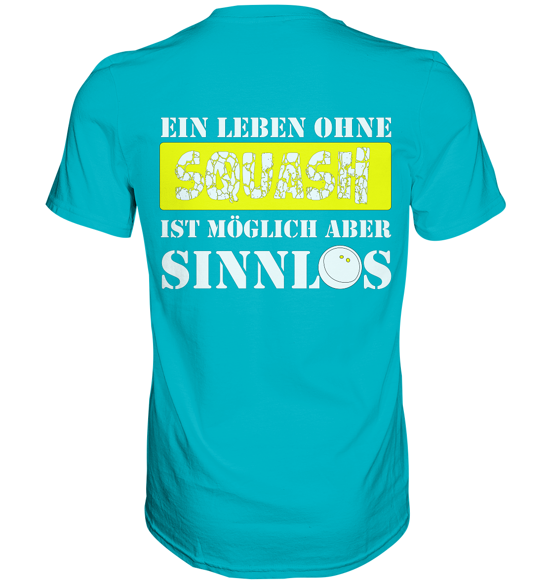 Ohne Squash Sinnlos - Premium Shirt