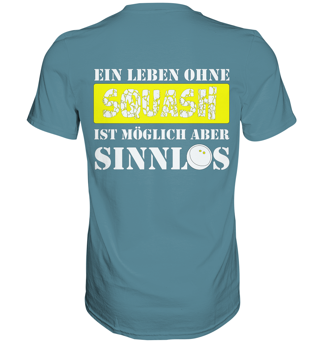 Ohne Squash Sinnlos - Premium Shirt