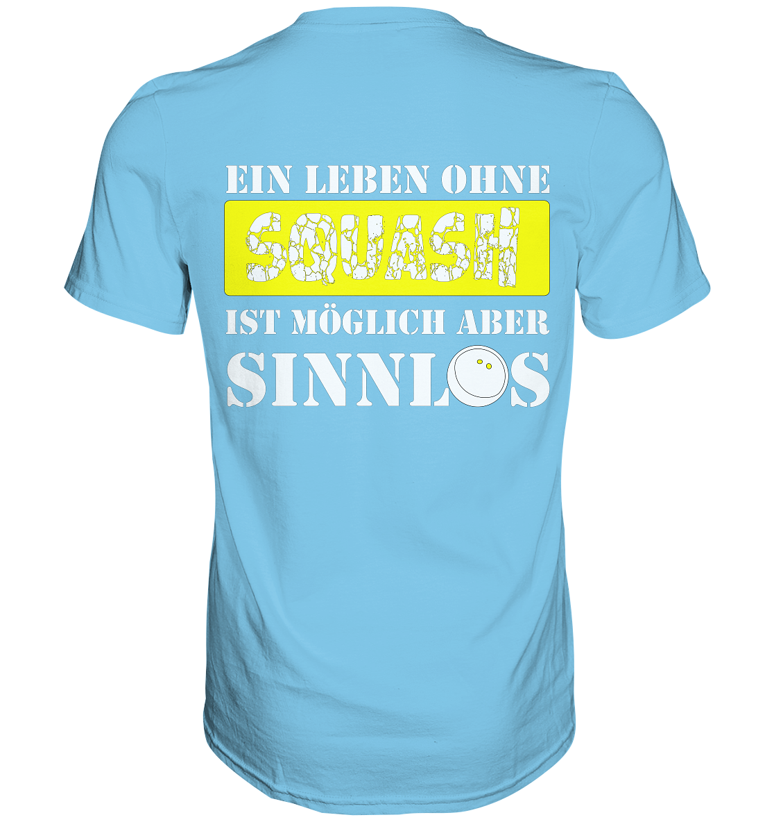 Ohne Squash Sinnlos - Premium Shirt