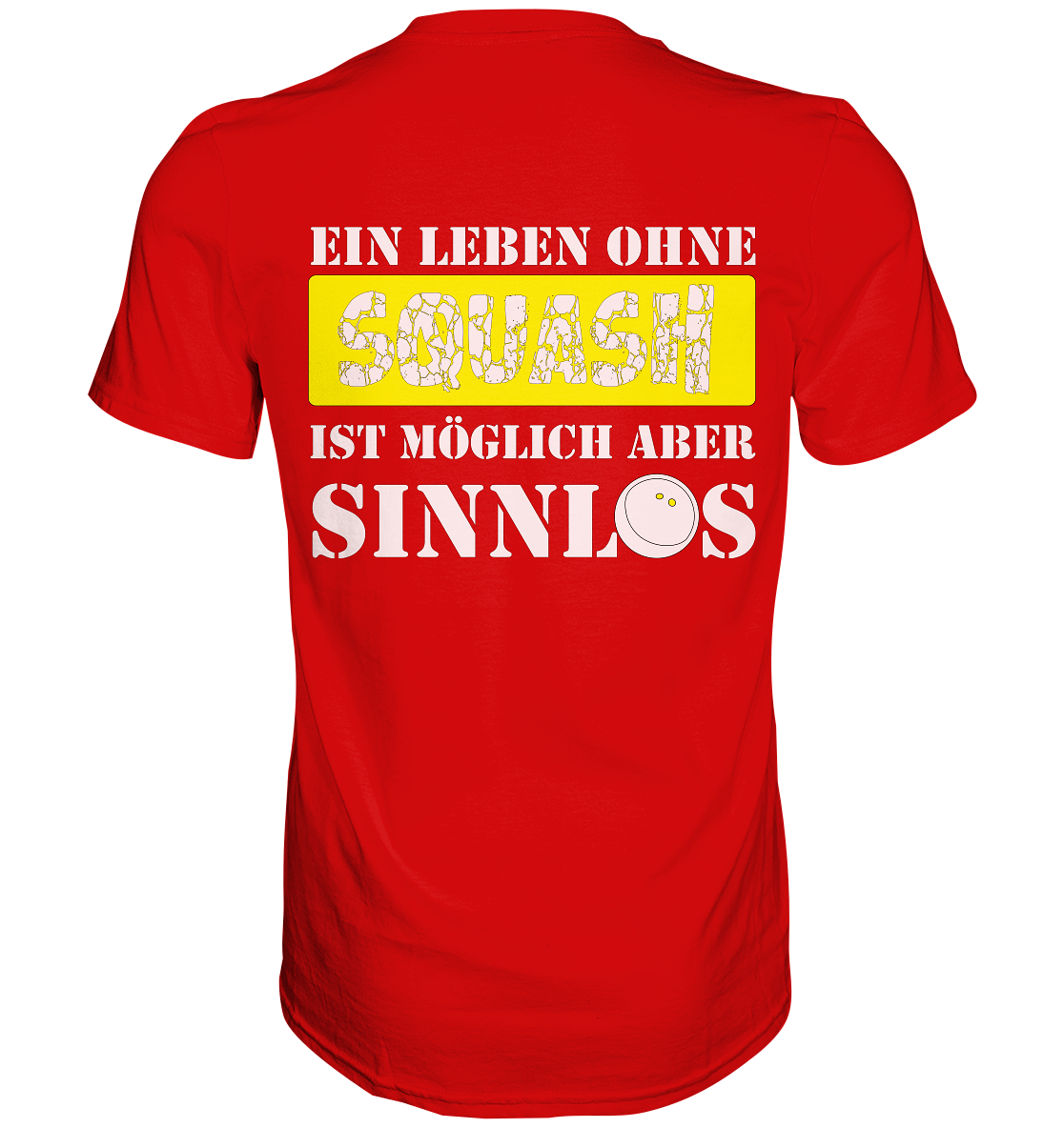 Ohne Squash Sinnlos - Premium Shirt