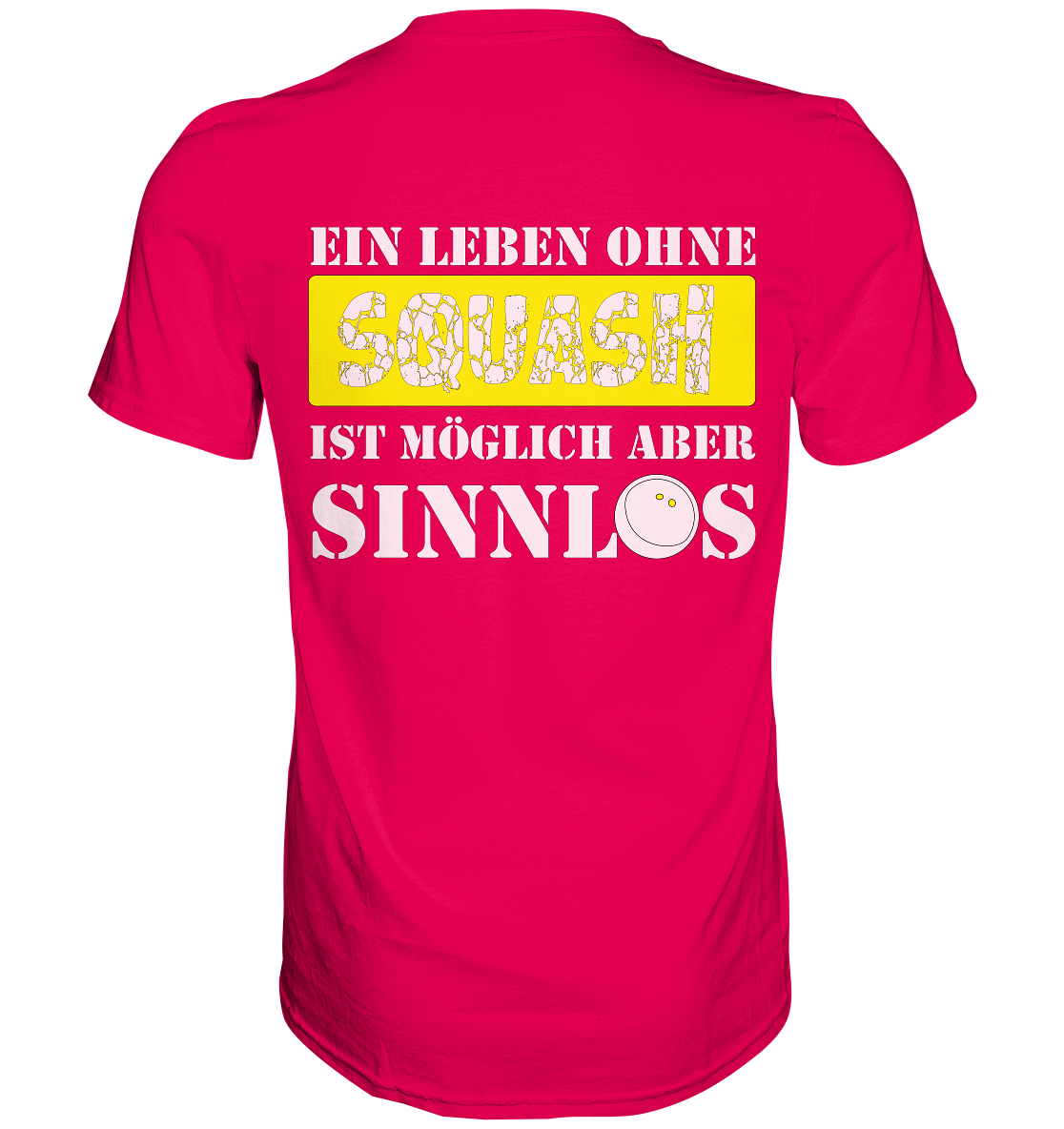 Ohne Squash Sinnlos - Premium Shirt