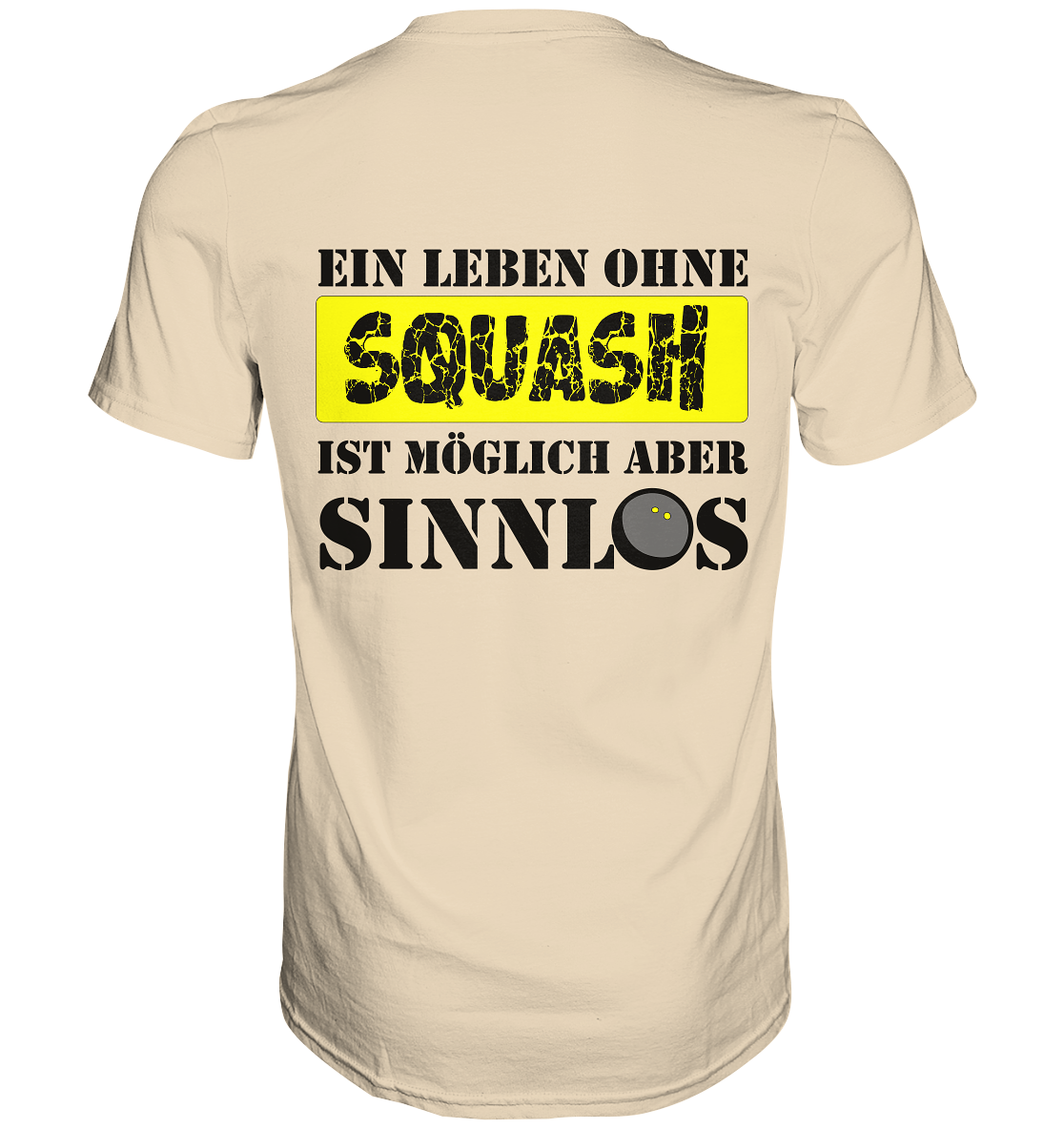 ohne Squash Sinnlos - Premium Shirt
