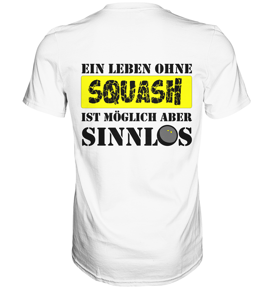 ohne Squash Sinnlos - Premium Shirt