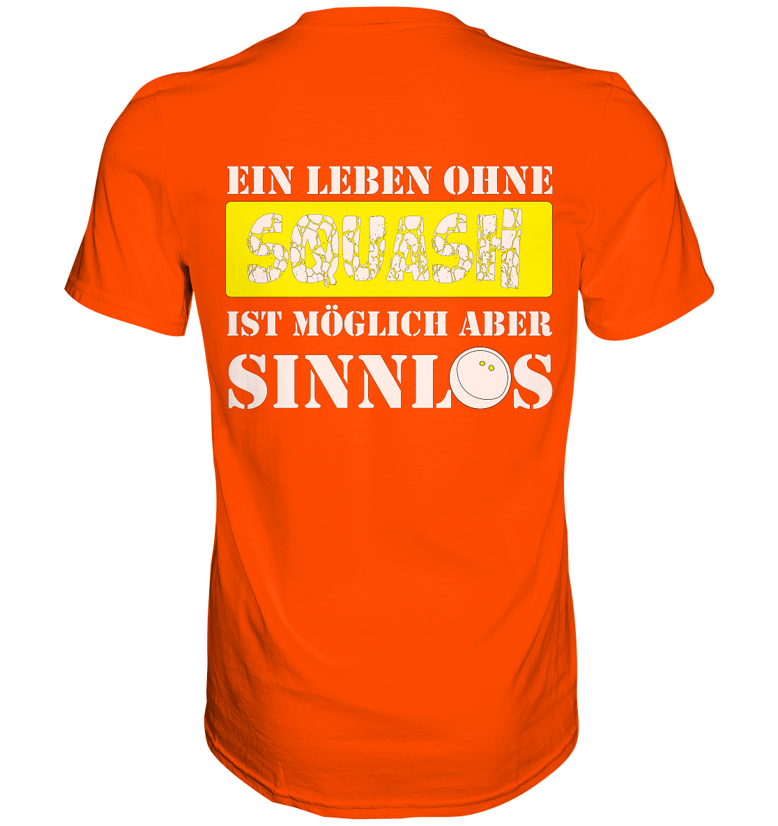 Ohne Squash Sinnlos - Premium Shirt
