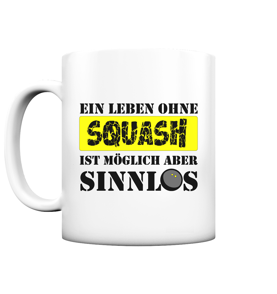 ohne Squash Sinnlos - Tasse matt