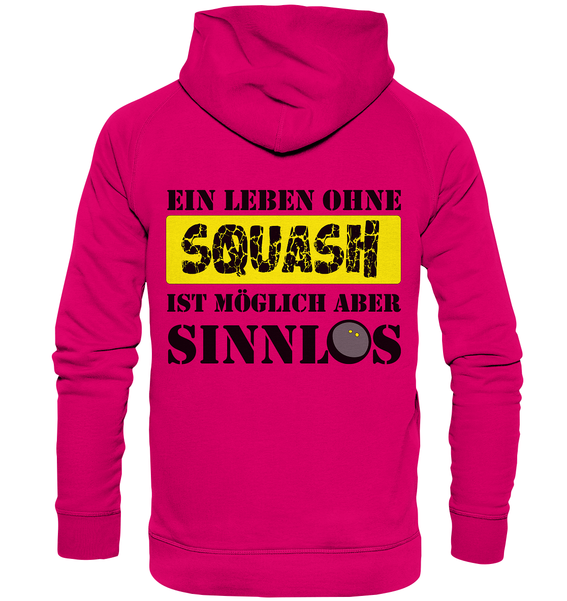 ohne Squash Sinnlos - Basic Unisex Hoodie