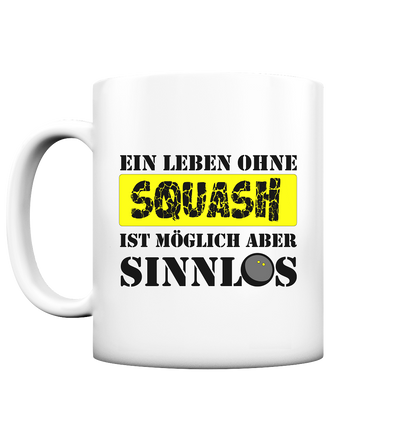 ohne Squash Sinnlos - Tasse matt