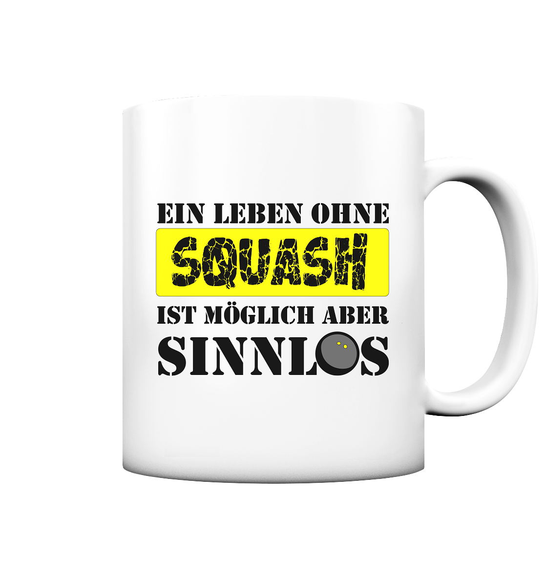 ohne Squash Sinnlos - Tasse matt