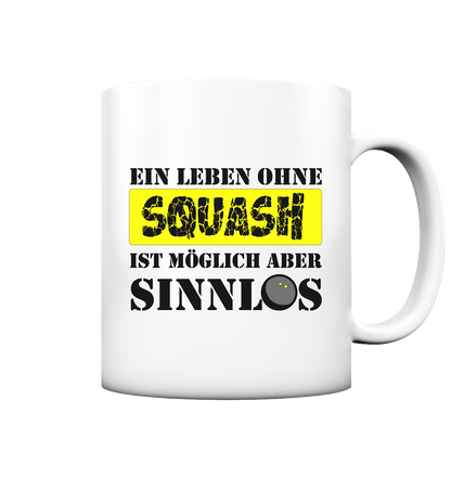 ohne Squash Sinnlos - Tasse matt